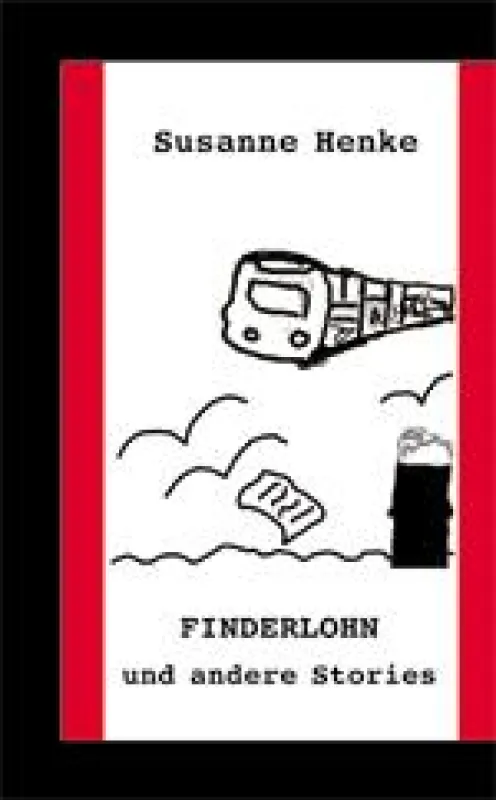 Susanne Henke, Finderlohn und andere Stories, BoD 2006, ISBN  3-8334-6536-0
