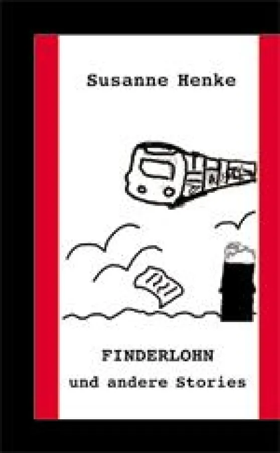 Susanne Henke, Finderlohn und andere Stories, BoD 2006, ISBN  3-8334-6536-0
