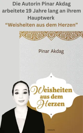 Bild: Ein zeitloser literarischer Rettungsanker: Pinar Akdags Hauptwerk "Weisheiten aus dem Herzen" 
