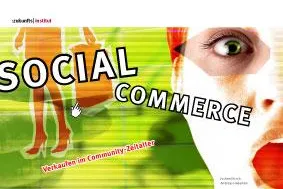 Bild: Verkaufen im Community-Zeitalter: Trenddossier aus dem Zukunftsinstitut geht Social Commerce auf den Grund
