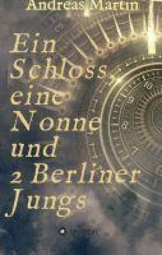 Bild: Ein Schloss, eine Nonne und 2 Berliner Jungs - Über einen gewaltigen Erbstreit