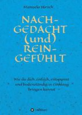 Bild: NACH-GEDACHT (und) REIN-GEFÜHLT - Lebenshilfe zur Stressbewältigung