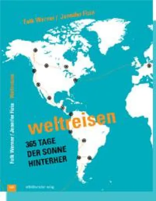 Bild: weltreisen – 365 Tage der Sonne hinterher - Buch einer neuen Generation "Die Weltreise-Backpacker"