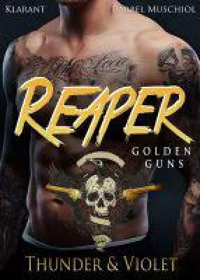 Bild: Neuerscheinung "Reaper. Golden Guns - Thunder und Violet" von Bärbel Muschiol im Klarant Verlag