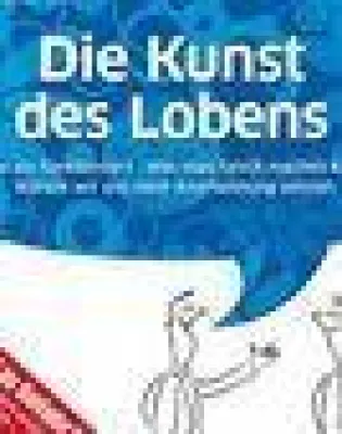 Die Kunst des Lobens - Nichts für Weicheier - Führungsaufgabe Anerkennung Bild: Die Kunst des Lobens - Nichts für Weicheier - Führungsaufgabe Anerkennung