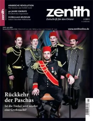zenith 01/11 – die neue Ausgabe: Die Rückkehr der Paschas – Ist die Türkei jetzt wieder eine Großmacht? Bild: zenith 01/11 – die neue Ausgabe: Die Rückkehr der Paschas – Ist die Türkei jetzt wieder eine Großmacht?