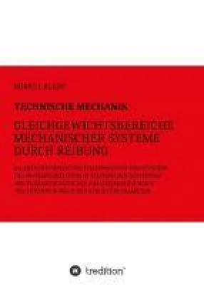 Technische Mechanik, Gleichgewichtsbereiche mechanischer Systeme durch Reibung Bild: Technische Mechanik, Gleichgewichtsbereiche mechanischer Systeme durch Reibung