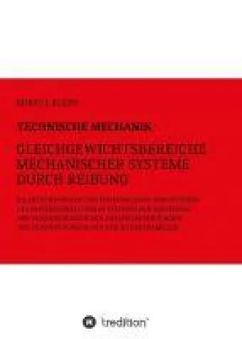 Technische Mechanik, Gleichgewichtsbereiche mechanischer Systeme durch Reibung Bild: Technische Mechanik, Gleichgewichtsbereiche mechanischer Systeme durch Reibung