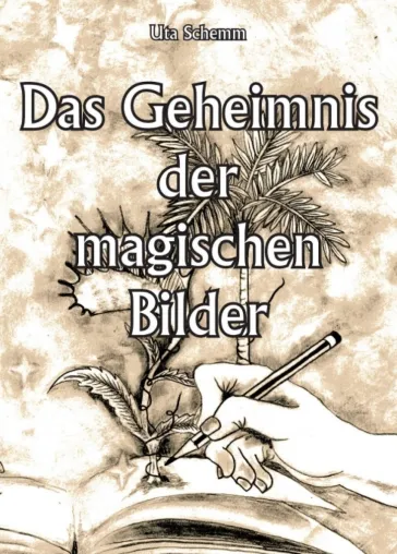 Bild: Das Geheimnis der magischen Bilder - Abenteuerlicher Fantasy-Roman