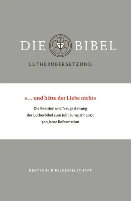 Broschüre zur Lutherbibel 2017: „… und hätte der Liebe nicht“ Bild: Broschüre zur Lutherbibel 2017: „… und hätte der Liebe nicht“