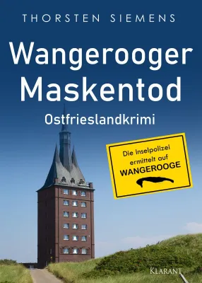 Bild: Neuerscheinung: Ostfrieslandkrimi "Wangerooger Maskentod" von Thorsten Siemens im Klarant Verlag