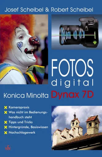 Bild: Josef Scheibel und Robert Scheibel: Fotos digital - Konica Minolta Dynax 7D