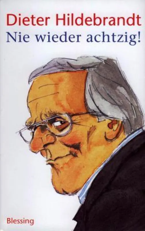 Dieter Hildebrandt, Nie wieder achtzig!