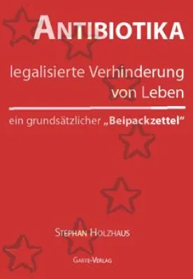 Bild: Antibiotika, legalisierte Verhinderung von Leben