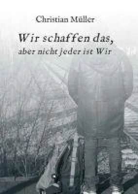 Bild: Wir schaffen das, aber nicht jeder ist Wir - Kriminalroman rund um Probleme in der Flüchtlingsarbeit