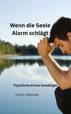 Bild: "Wenn die Seele Alarm schlägt"-Psychische Krisen bewältigen