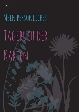 Tagebuch der Karten - mein persönliches Kartenlegetagebuch Bild: Tagebuch der Karten - mein persönliches Kartenlegetagebuch