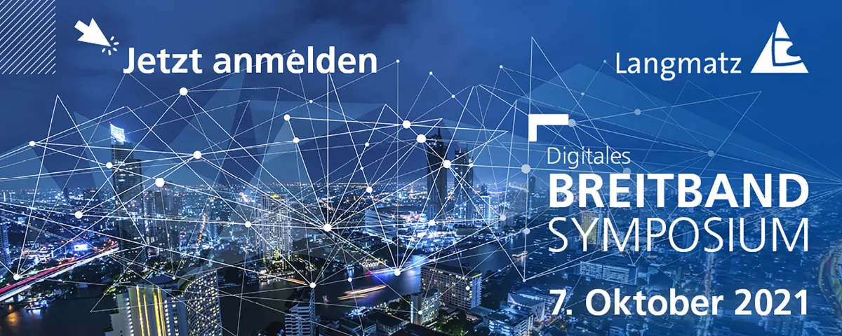 Das Breitband-Symposium 2021 findet in diesem Jahr erstmals als virtueller Kongress statt.  (© Langmatz)