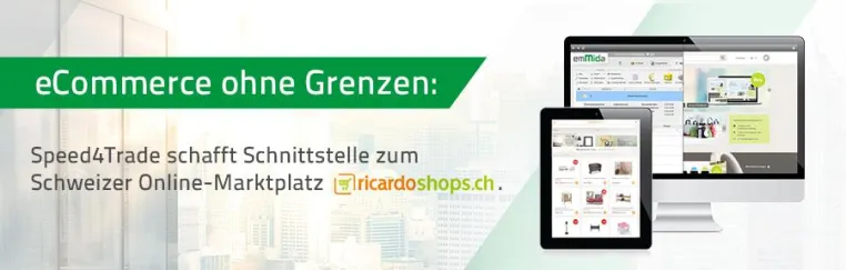 eCommerce ohne Grenzen: Speed4Trade schafft Schnittstelle zum Schweizer Online-Marktplatz ricardoshops.ch Bild: eCommerce ohne Grenzen: Speed4Trade schafft Schnittstelle zum Schweizer Online-Marktplatz ricardoshops.ch