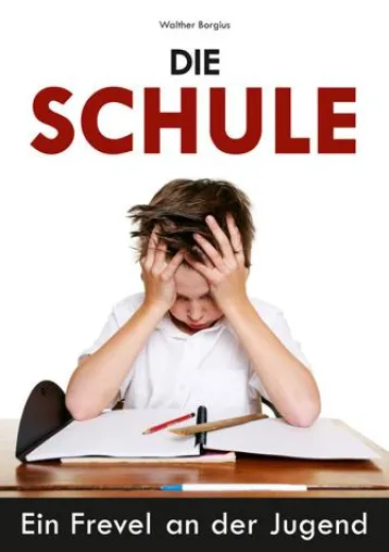 Neuerscheinung: Die Schule – Ein Frevel an der Jugend Bild: Neuerscheinung: Die Schule – Ein Frevel an der Jugend
