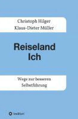 Reiseland Ich - Reiseführer in das eigene Ich Bild: Reiseland Ich - Reiseführer in das eigene Ich