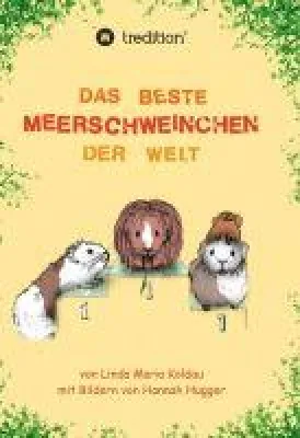 Bild: Das beste Meerschweinchen der Welt - ein tiersiches Abenteuer für große und kleine Tierfreunde