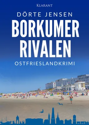 Bild: Neuerscheinung: Ostfrieslandkrimi "Borkumer Rivalen" von Dörte Jensen im Klarant Verlag