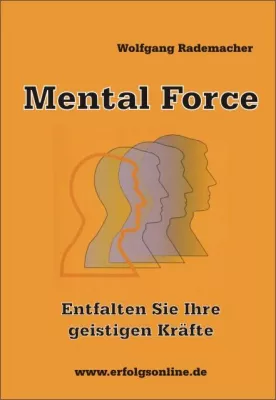 Bild: Mental Force: Über sich hinauswachsen – mit System