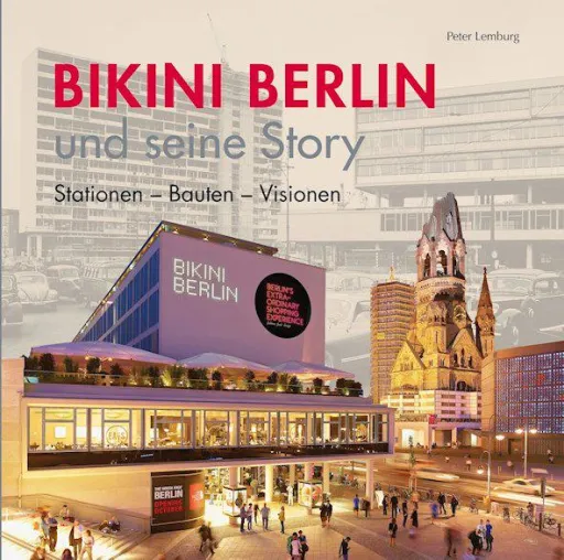 Neuerscheinung: 'Bikini Berlin und seine Story' Bild: Neuerscheinung: 'Bikini Berlin und seine Story'