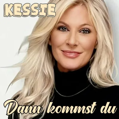 Bild: "Dann kommst du - der neue flotte Tanzschlager von Kessie