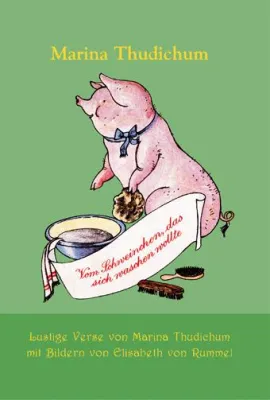 „Vom Schweinchen, das sich waschen wollte“ von Marina Thudichum ist Buch des Monats Bild: „Vom Schweinchen, das sich waschen wollte“ von Marina Thudichum ist Buch des Monats