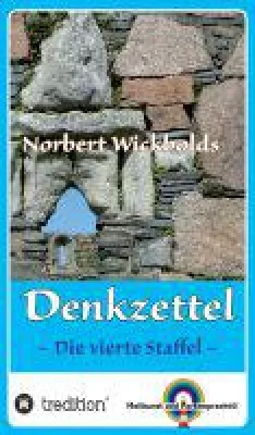 Norbert Wickbolds Denkzettel 4 - Anekdoten rund um das Leben, den Wahnsinn und die Sintflut Bild: Norbert Wickbolds Denkzettel 4 - Anekdoten rund um das Leben, den Wahnsinn und die Sintflut