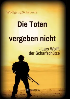 Bild: Die Toten vergeben nicht - Lars Wolff, der Scharfschütze - Action-geladener Thriller