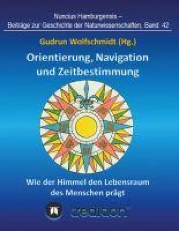 Bild: Orientierung, Navigation und Zeitbestimmung - Wie der Himmel den Lebensraum des Menschen prägt