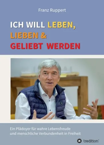 Bild: Ich will leben, lieben und geliebt werden - Über Selbstliebe und ein neues Menschenbild