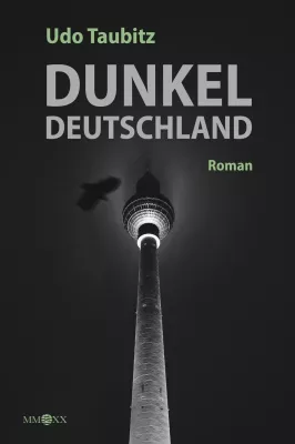 Bild: DUNKELDEUTSCHLAND – der Roman zu 30 Jahren Deutsche Einheit