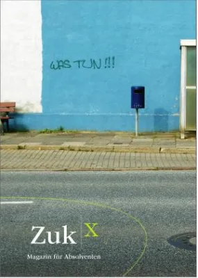 Was tun! Zuk|x - Magazin für Absolventen geht online Bild: Was tun! Zuk|x - Magazin für Absolventen geht online