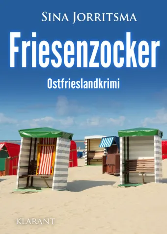 Bild: Neuerscheinung: Ostfrieslandkrimi "Friesenzocker" von Sina Jorritsma im Klarant Verlag