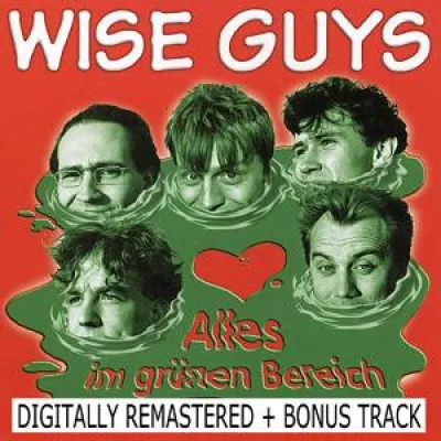 Wise Guys - Alles im grünen Bereich - 2010 Remaster Bild: Wise Guys - Alles im grünen Bereich - 2010 Remaster