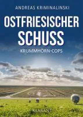 Neuerscheinung: Ostfrieslandkrimi "Ostfriesischer Schuss" von Andreas Kriminalinski im Klarant Verlag Bild: Neuerscheinung: Ostfrieslandkrimi "Ostfriesischer Schuss" von Andreas Kriminalinski im Klarant Verlag