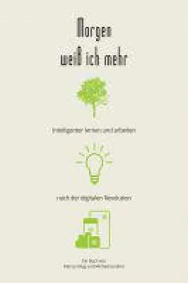 Bild: Morgen weiß ich mehr - Intelligenter lernen und arbeiten im digitalen Zeitalter