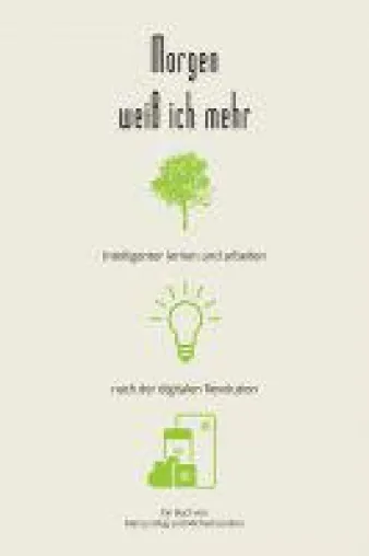 Morgen weiß ich mehr - Intelligenter lernen und arbeiten im digitalen Zeitalter Bild: Morgen weiß ich mehr - Intelligenter lernen und arbeiten im digitalen Zeitalter