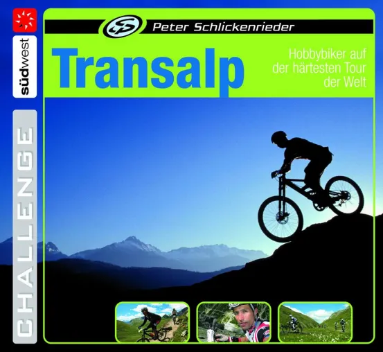 Peter Schlickenrieder - Erlebnisbuch „Transalp“ erscheint heute in den Buchläden Bild: Peter Schlickenrieder - Erlebnisbuch „Transalp“ erscheint heute in den Buchläden