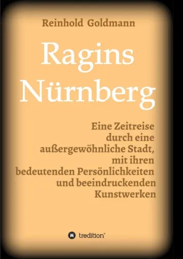Bild: Ragins Nürnberg - Zeitreise durch eine außergewöhnliche Stadt