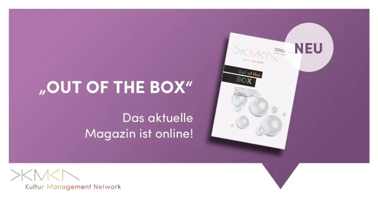 „Out of the Box“ – Die März-Ausgabe des Magazins von Kultur Management Network Bild: „Out of the Box“ – Die März-Ausgabe des Magazins von Kultur Management Network