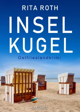 Bild: Neuerscheinung: Ostfrieslandkrimi "INSELKUGEL" von Rita Roth im Klarant Verlag