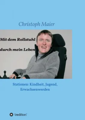 Bild: Mit dem Rollstuhl durch mein Leben - Biografie eines Rollstuhlfahrers