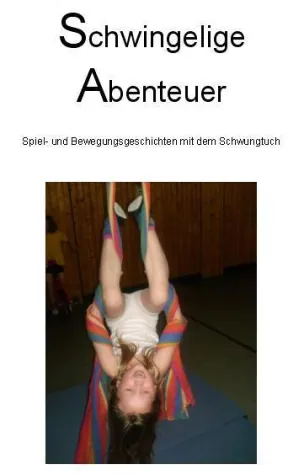Bild: Schwingelige Abenteuer - Spiel und Bewegungsgeschichten mit dem Schwungtuch
