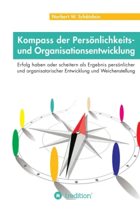 Bild: Kompass der Persönlichkeits- und Organisationsentwicklung -Sachbuch zu einem psychosozialen Entwicklungsmodell