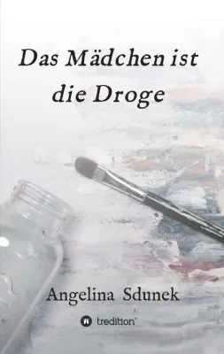 Bild: Das Mädchen ist die Droge - Wie aus scheinbar unbedeutenden Situationen Lebensfreude wird